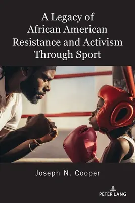 Dziedzictwo afroamerykańskiego oporu i aktywizmu poprzez sport - A Legacy of African American Resistance and Activism Through Sport