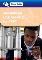 CXC Study Guide: Inżynieria mechaniczna dla CSEC - przewodnik do nauki CXC - CXC Study Guide: Mechanical Engineering for CSEC - A CXC Study Guide