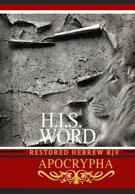 H.I.S. Word Przywrócona Hebrajska Biblia KJV Apokryfy - H.I.S. Word Restored Hebrew KJV Apocrypha