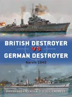 Brytyjski niszczyciel kontra niemiecki niszczyciel: Narwik 1940 - British Destroyer Vs German Destroyer: Narvik 1940