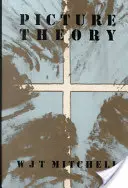 Teoria obrazu: Eseje o reprezentacji werbalnej i wizualnej - Picture Theory: Essays on Verbal and Visual Representation