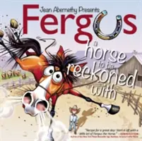 Fergus: Koń, z którym trzeba się liczyć - Fergus: A Horse to Be Reckoned with