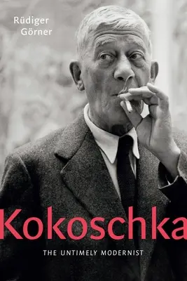 Kokoschka: Niewczesny modernista - Kokoschka: The Untimely Modernist