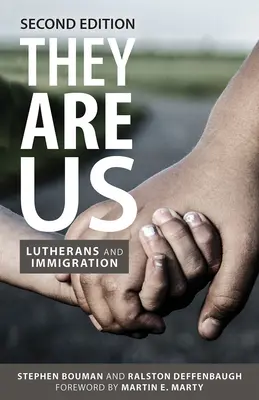 Oni są nami: Luteranie i imigracja, wydanie drugie - They Are Us: Lutherans and Immigration, Second Edition