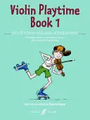 Violin Playtime, Bk 1: Pierwsze utwory z akompaniamentem fortepianu - Violin Playtime, Bk 1: Very First Pieces with Piano Accompaniment