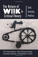 Powrót pracy w teorii krytycznej: Jaźń, Społeczeństwo, Polityka - The Return of Work in Critical Theory: Self, Society, Politics