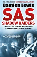 SAS Shadow Raiders - Niezwykle tajna misja, która zmieniła przebieg II wojny światowej - SAS Shadow Raiders - The Ultra-Secret Mission that Changed the Course of WWII