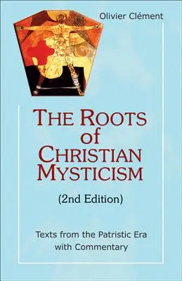 Korzenie chrześcijańskiego mistycyzmu: Teksty z epoki patrystycznej z komentarzem - The Roots of Christian Mysticism: Texts from the Patristic Era with Commentary