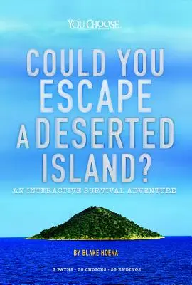 Czy można uciec z bezludnej wyspy? Interaktywna gra survivalowa - Could You Escape a Deserted Island?: An Interactive Survival Adventure