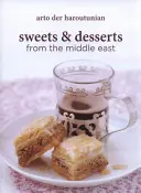 Słodycze i desery z Bliskiego Wschodu - Sweets and Desserts from the Middle East