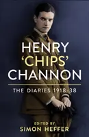 Henry 'Chips' Channon: Dzienniki (tom 1) - 1918-38 - Henry 'Chips' Channon: The Diaries (Volume 1) - 1918-38