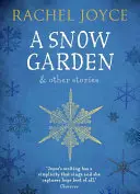 Śnieżny ogród i inne historie - od autora bestsellera Nieprawdopodobna pielgrzymka Harolda Fry'a - Snow Garden and Other Stories - From the bestselling author of The Unlikely Pilgrimage of Harold Fry