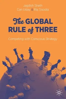 Globalna zasada trzech: Konkurowanie za pomocą świadomej strategii - The Global Rule of Three: Competing with Conscious Strategy