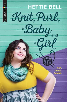 Knit, Purl, a Baby and a Girl: Romans LGBTQ - Knit, Purl, a Baby and a Girl: An LGBTQ Romance