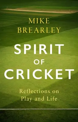 Duch krykieta: Refleksje na temat zabawy i życia - Spirit of Cricket: Reflections on Play and Life