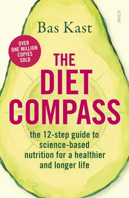 Kompas dietetyczny: 12-etapowy przewodnik po naukowym odżywianiu dla zdrowszego i dłuższego życia - The Diet Compass: The 12-Step Guide to Science-Based Nutrition for a Healthier and Longer Life