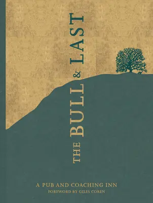 Bull & Last - ponad 70 przepisów z kultowego pubu i karczmy w północnym Londynie - Bull & Last - Over 70 Recipes from North London's Iconic Pub and Coaching Inn