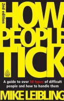 How People Tick: Przewodnik po ponad 50 typach trudnych ludzi i jak sobie z nimi radzić - How People Tick: A Guide to Over 50 Types of Difficult People and How to Handle Them