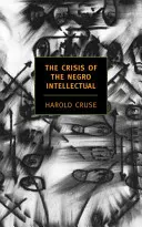 Kryzys murzyńskiego intelektu: historyczna analiza porażki czarnego przywództwa - The Crisis of the Negro Intellectual: A Historical Analysis of the Failure of Black Leadership