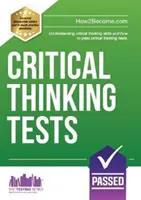 Testy krytycznego myślenia - zrozumienie umiejętności krytycznego myślenia i zdawanie testów krytycznego myślenia - Critical Thinking Tests - Understanding Critical Thinking Skills and Passing Critical Thinking Tests