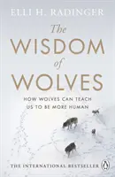 Mądrość wilków: Jak wilki mogą nauczyć nas być bardziej ludzkimi - The Wisdom of Wolves: How Wolves Can Teach Us to Be More Human