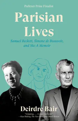 Życie paryskie: Samuel Beckett, Simone de Beauvoir i ja: A Memoir - Parisian Lives: Samuel Beckett, Simone de Beauvoir, and Me: A Memoir