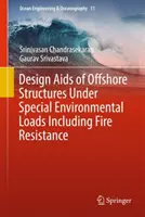Projektowanie AIDS konstrukcji morskich w warunkach specjalnych obciążeń środowiskowych, w tym odporności ogniowej - Design AIDS of Offshore Structures Under Special Environmental Loads Including Fire Resistance