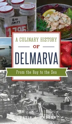 Kulinarna historia Delmarvy: Od zatoki do morza - Culinary History of Delmarva: From the Bay to the Sea