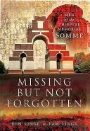 Zaginieni, ale nie zapomniani: Mężczyźni z pomnika Thiepval - Somma - Missing But Not Forgotten: Men of the Thiepval Memorial - Somme