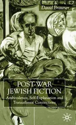 Powojenna fikcja żydowska: Ambiwalencja, samowyjaśnienie i transatlantyckie powiązania - Post-War Jewish Fiction: Ambivalence, Self Explanation and Transatlantic Connections