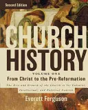 Historia Kościoła, Tom 1: Od Chrystusa do czasów przedreformacyjnych: Powstanie i rozwój Kościoła w kontekście kulturowym, intelektualnym i politycznym - Church History, Volume One: From Christ to the Pre-Reformation: The Rise and Growth of the Church in Its Cultural, Intellectual, and Political Context