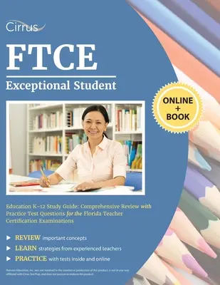 FTCE Exceptional Student Education K-12 Study Guide: Kompleksowy przegląd z praktycznymi pytaniami testowymi do egzaminu Florida Teacher Certification Examinati - FTCE Exceptional Student Education K-12 Study Guide: Comprehensive Review with Practice Test Questions for the Florida Teacher Certification Examinati