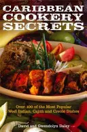 Karaibskie sekrety kulinarne - jak ugotować 100 najpopularniejszych dań kuchni zachodnioindyjskiej, cajun i kreolskiej - Caribbean Cookery Secrets - How to Cook 100 of the Most Popular West Indian, Cajun and Creole Dishes