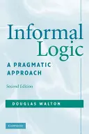 Logika nieformalna: Podejście pragmatyczne - Informal Logic: A Pragmatic Approach