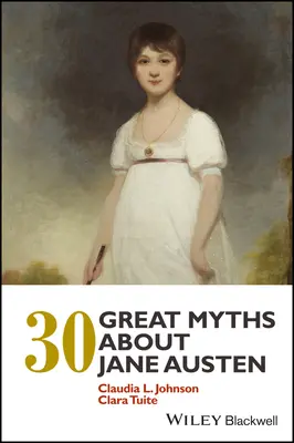 30 wielkich mitów na temat Jane Austen - 30 Great Myths about Jane Austen