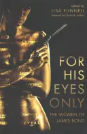 Tylko dla jego oczu: Kobiety Jamesa Bonda - For His Eyes Only: The Women of James Bond