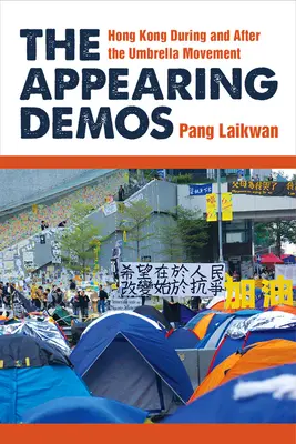 Pojawiający się Demos: Hongkong podczas i po ruchu parasolek - The Appearing Demos: Hong Kong During and After the Umbrella Movement