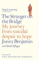 Nieznajomy na moście: Moja podróż od samobójczej rozpaczy do nadziei - The Stranger on the Bridge: My Journey from Suicidal Despair to Hope