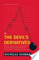 Diabelskie instrumenty pochodne: The Untold Story of the Slick Traders and Hapless Regulators Who Almost Blew Up Wall Street ... an - The Devil's Derivatives: The Untold Story of the Slick Traders and Hapless Regulators Who Almost Blew Up Wall Street . . . an