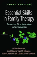 Essential Skills in Family Therapy, Third Edition: Od pierwszej rozmowy do zakończenia terapii - Essential Skills in Family Therapy, Third Edition: From the First Interview to Termination