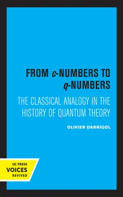 Od liczb C do liczb Q, 8: Klasyczna analogia w historii teorii kwantowej - From C-Numbers to Q-Numbers, 8: The Classical Analogy in the History of Quantum Theory