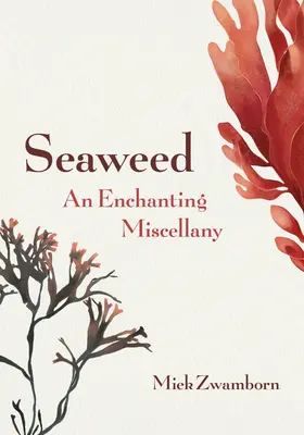 Wodorosty, czarująca różność - Seaweed, an Enchanting Miscellany