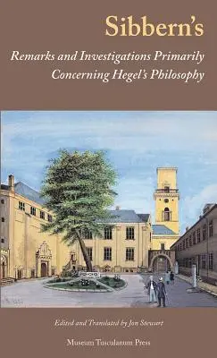 Uwagi i dociekania Sibberna dotyczące przede wszystkim filozofii Hegla - Sibbern's Remarks and Investigations Primarily Concerning Hegel's Philosophy