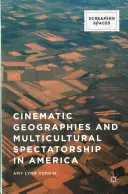 Geografie kinowe i wielokulturowa widowiskowość w Ameryce - Cinematic Geographies and Multicultural Spectatorship in America