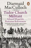 Tudor Church Militant - Edward VI i reformacja protestancka - Tudor Church Militant - Edward VI and the Protestant Reformation