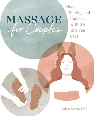 Masaż dla par: Ulecz, ukoj i połącz się z ukochaną osobą - Massage for Couples: Heal, Soothe, and Connect with the One You Love