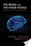 Mózg i świat wewnętrzny: Wprowadzenie do neuronauki subiektywnego doświadczenia - The Brain and the Inner World: An Introduction to the Neuroscience of Subjective Experience