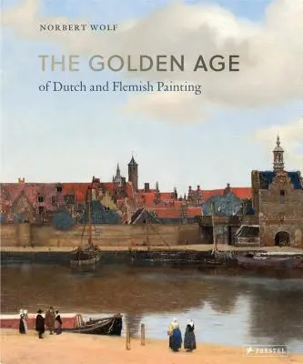 Złoty wiek malarstwa holenderskiego i flamandzkiego - The Golden Age of Dutch and Flemish Painting