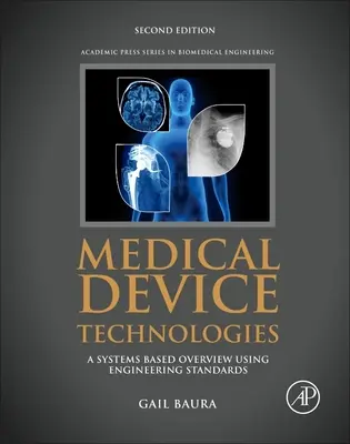 Technologie urządzeń medycznych: Przegląd systemów z wykorzystaniem standardów inżynieryjnych - Medical Device Technologies: A Systems Based Overview Using Engineering Standards