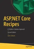 ASP.NET Core Recipes: Podejście problem-rozwiązanie - ASP.NET Core Recipes: A Problem-Solution Approach